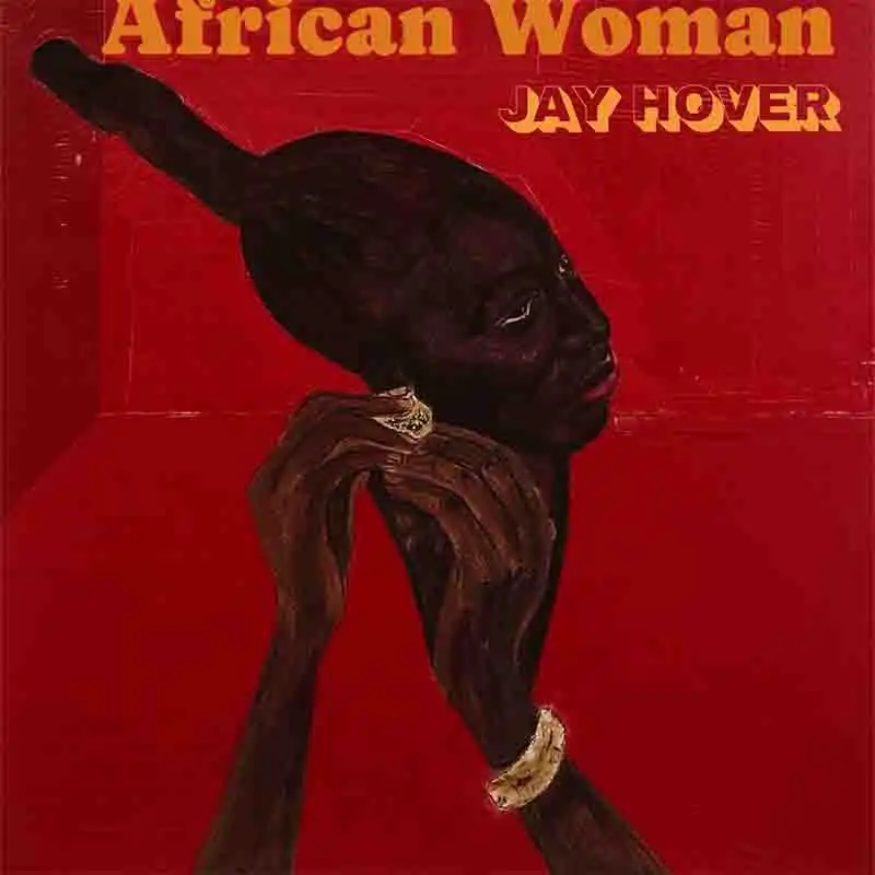 Jay Hover - African Woman (Ghana MP3 Music)